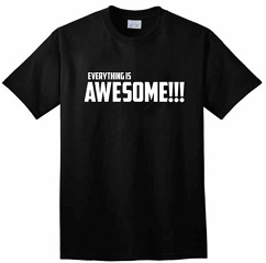 Everything Is Awesome T-Shirt Deals