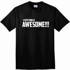 Everything Is Awesome T-Shirt Deals